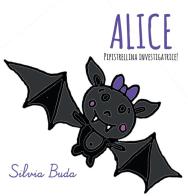 Alice pipistrellina investigatrice! di Silvia Buda edito da Youcanprint