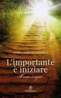 L' importante è iniziare di Mariola Barilli edito da Leonardo J.