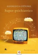 Super-psichiatrico di Gianluca Ottone edito da Edda Edizioni