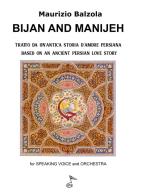 Bijan and Manijeh. For speaking voice and orchestra. Partitura di Maurizio Balzola edito da GDE Edizioni Musicali