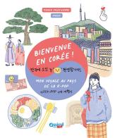 Bienvenue en Corée! Ediz. illustrata di Manon Prud'homme edito da Assimil Italia