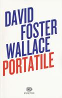 Portatile di David Foster Wallace edito da Einaudi