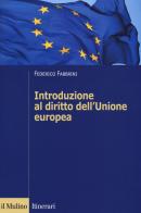 Introduzione al diritto dell'Unione europea di Federico Fabbrini edito da Il Mulino