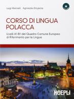 Corso di lingua polacca. Livelli A1-B1 del quadro comune Europeo di riferimento per le lingue. Con 2 CD Audio di Luigi Marinelli, Agnieszka Stryjecka edito da Hoepli
