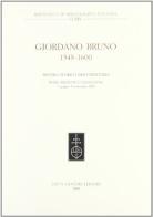 Giordano Bruno (1548-1600). Mostra storico documentaria (Roma, Biblioteca Casanatense, 7 giugno-30 settembre 2000) edito da Olschki