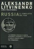 Russia. Il complotto del KGB di Aleksandr Litvinenko, Jurij Felstinskij edito da Bompiani