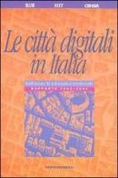 Le città digitali in Italia. Rafforzare la telematica territoriale. Rapporto 2003-2004 edito da Franco Angeli