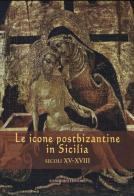 Le icone postbizantine in Sicilia. Secoli XV-XVIII edito da Gangemi Editore