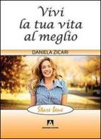 Vivi la tua vita al meglio di Daniela Zicari edito da Armando Editore