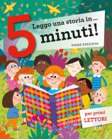 Leggo una storia in... 5 minuti! Ediz. a colori di Stefano Bordiglioni, Febe Sillani edito da Emme Edizioni