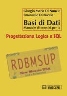 Basi di dati. Manuale di esercizi per la progettazione logica e SQL di Giorgio M. Di Nunzio, Emanuele Di Buccio edito da Esculapio