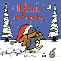 Il Natale di Pinguino. Ediz. a colori di Salina Yoon edito da Lapis