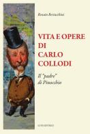 Vita e opere di Carlo Collodi. Il «padre» di Pinocchio di Renato Bertacchini edito da Luni Editrice