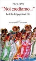 «Noi crediamo...». La fede del popolo di Dio di Paolo VI edito da Centro Ambrosiano