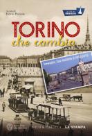 Torino che cambia. Immagini tra passato e presente. La città per immagini. Ediz. illustrata edito da Priuli & Verlucca