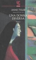 Una donna diversa di Anne Tyler edito da Guanda