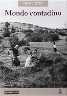 Mondo contadino. Con CD-Audio di Dino Coltro edito da Cierre Edizioni