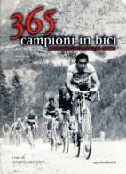 Trecentosessantacinque campioni in bici. I protagonisti della storia del ciclismo di Giuseppe Castelnovi edito da Ediciclo