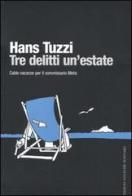 Tre delitti un'estate di Hans Tuzzi edito da Sylvestre Bonnard