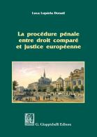 La procédure pénale entre droit comparé et justice européenne di Luca Lupária Donati edito da Giappichelli