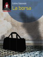 La borsa di Solène Bakowski edito da Edizioni Le Assassine
