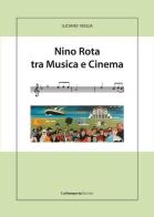 Nino Rota tra musica e cinema di Luciano Veglia edito da La Stamperia Liantonio