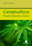 Canapicoltura. Passato presente e futuro di Sosio Capasso edito da Giordano (Napoli)