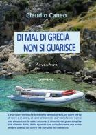 Di mal di Grecia non si guarisce. Avventure in camper di Claudio Caneo edito da Youcanprint