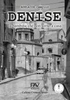 Denise. La bambina che non tronò a casa di Adelaide Camillo edito da Pav Edizioni
