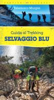 Selvaggio blu. Guida al trekking di Telemaco Murgia edito da Imago
