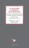 Il secondo funerale di Napoleone. In tre lettere a Miss Smith, di Londra, di William Makepeace Thackeray altresì noto come Michael Angelo Titmarsh di William Thackeray M. edito da Colibrì Edizioni