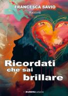 Ricordati che sai brillare di Francesca Savio edito da Kubera Edizioni