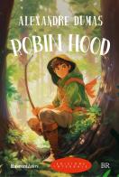Robin Hood. Ediz. integrale di Alexandre Dumas edito da Rusconi Libri