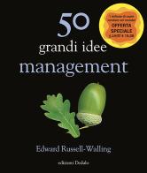 50 grandi idee. Management di Edward Russell-Walling edito da edizioni Dedalo