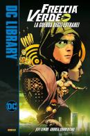 La guerra degli estranei. Freccia Verde di Jeff Lemire, Andrea Sorrentino edito da Panini Comics