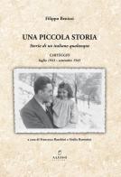 Una piccola storia. Storia di un italiano qualunque di Filippo Benizzi edito da Alvivo Edizioni
