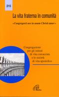 La vita fraterna in comunità. «Congregativ nos in unum Christi amor» edito da Paoline Editoriale Libri