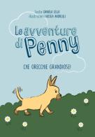 Le avventure di Penny. Che orecchie grandiose! di Daniela Lella edito da Youcanprint