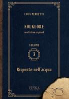 Folklore vol.3 di Luca Pedretti edito da Epika