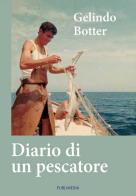 Diario di un pescatore di Gelindo Botter edito da Publimedia