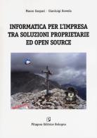 Informatica per l'impresa tra soluzioni proprietarie ed open source di Mauro Gaspari, Gianluigi Roveda edito da Pitagora