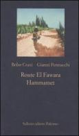 Route El Fawara. Hammamet di Bobo Craxi, Gianni Pennacchi edito da Sellerio Editore Palermo