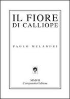 Il fiore di Calliope di Paolo Melandri edito da Campanotto