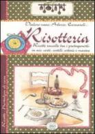 Risotteria. Ricette raccolte tra i protagonisti in aie, corti, cortili, osterie e marine edito da Edizioni del Baldo