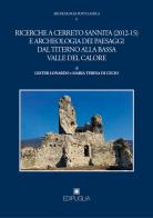 Ricerche a Cerreto Sannita (2012-15) e archeologia dei paesaggi dal Titerno alla bassa valle del calore di Leonardo Lester, Maria Teresa Di Cecio edito da Edipuglia