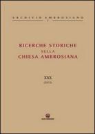 Ricerche storiche sulla Chiesa ambrosiana vol.30 edito da Centro Ambrosiano