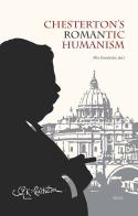 Chesterton's romantic humanism edito da Edusc