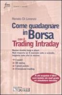 Come guadagnare in borsa con il trading intraday di Renato Di Lorenzo edito da Il Sole 24 Ore
