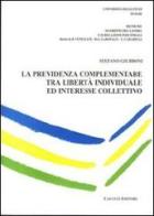 La previdenza complementare tra libertà individuale ed interesse collettivo di Stefano Giubboni edito da Cacucci