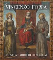 Vincenzo Foppa. Lo stendardo di Orzinuovi. Catalogo della mostra (Brescia, 30 settembre 2022-31 marzo 2023). Ediz. illustrata edito da La Compagnia della Stampa